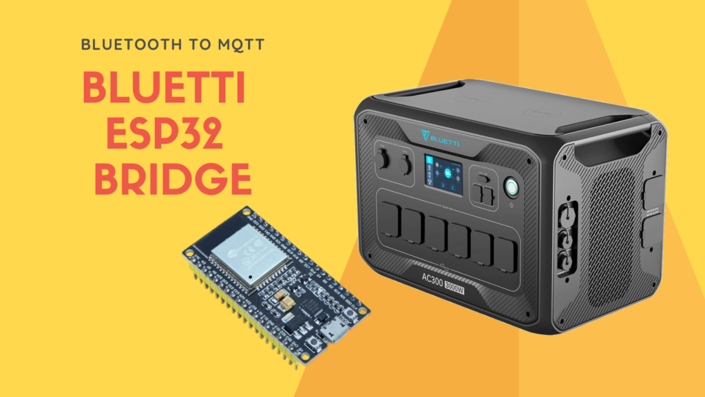 ESP32 Bluetti Bridge - Bluetooth to MQTT